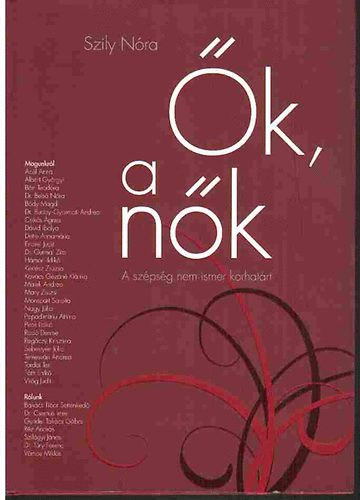 T�th Veronika  Szily N�ra (szerk.) - �k, a n�k (A sz�ps�g nem ismer korhat�rt)