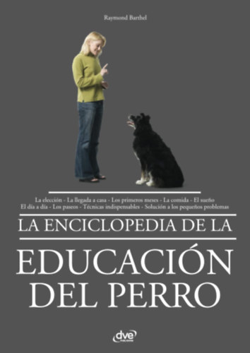 Raymond Barthel - La enciclopedia de la educaci�n del perro