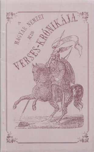 A Magyar Nemzet kis verses-kr�nik�ja (reprint)