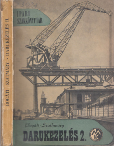 Bogáti-Szathmáry - Darukezelés 2. (Ipari Szakkönyvtár)
