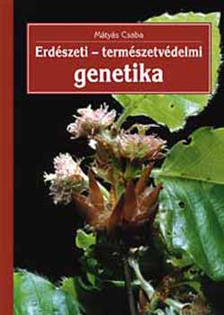 Mtys Csaba - Erdszeti - termszetvdelmi genetika