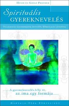 Gayle, Prather, Hugh Prather - Spirituális gyereknevelés
