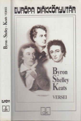 Byron, Shelley s Keats versei (Eurpa dikknyvtr)