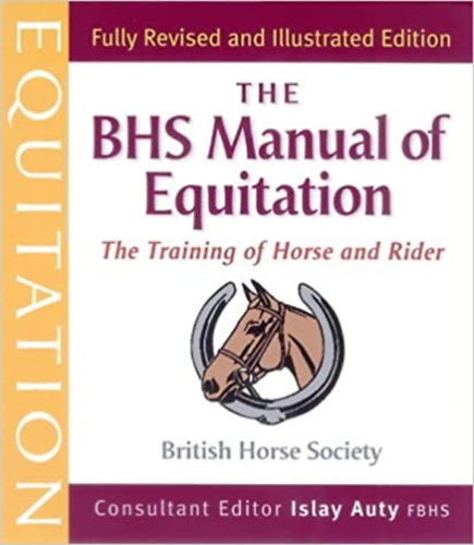 Islay Auty - The BHS Manual of Equitation