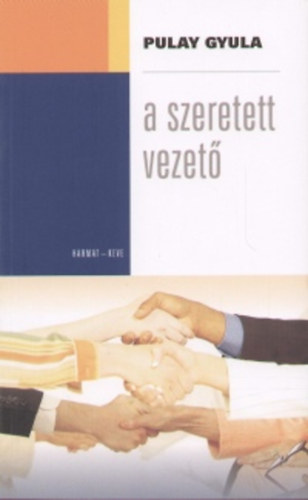 Pulay Gyula - A szeretett vezető