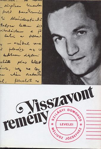�goston Vilmos - Visszavont rem�ny-Szil�gyi Domokos levelei M�liusz J�zsefhez