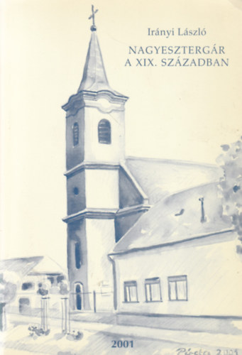 Irányi László - Nagyesztergár a XIX. században