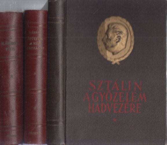 3 db. szocrel ktet (Sztlin- A gyzelem hadvezre + ptjk a np orszgt + A Rkosi-per)