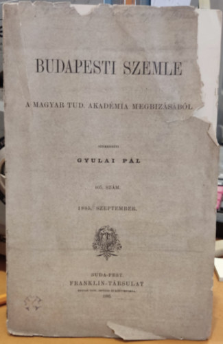 Gyulai Pl  (szerk.) - Budapesti Szemle 1885. szeptember, 105. szm (A Magyar Tud. Akadmia megbzsbl)