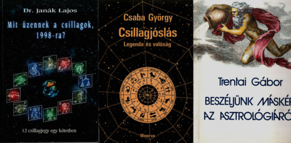 Csaba Gyrgy, Dr. Jank Lajos, Trentai Gbor - 3 db Ezotria knyv egytt: Beszljnk mskpp az asztrolgirl, Mit zennek a csillagok, 1998-ra, Csillagjsls.