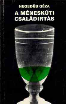 Hegedűs Géza - A méneskúti családirtás