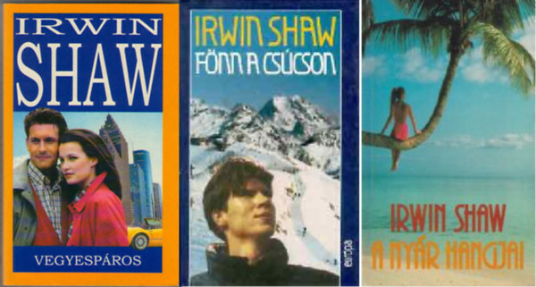 Irwin Shaw - Vegyespáros (Novellák) + Fönn a csúcson + A nyár hangjai (3 kötet)