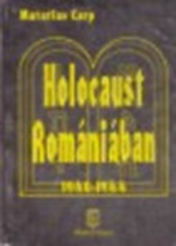 Matatias Carp - Holocaust Romániában 1940-1944