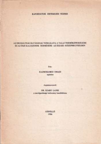 Razmohamed Omaid - Az erod�lts�g hat�s�nak vizsg�lata a talaj term�k�pess�g�re �s az �szi kal�szosok term�s�re az �szaki-k�z�phegys�gben ( Kandid�tusi �rtekez�s t�zisei )