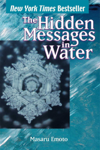 Masaru Emoto - The Hidden Messages in Water (Masaru Emoto Legacy Library)