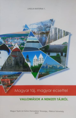Blank� Mikl�s, Cservenka Judit Bal�zs G�za - Magyar t�j, magyar ecsettel - Vallom�sok a nemzeti t�jr�l (Lingua Materna 1.)