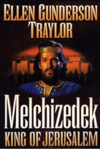 by Ellen Gunderson Traylor  (Author) - Melchizedek (THORNDIKE PRESS LARGE PRINT CHRISTIAN FICTION)