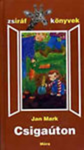 Jan Mark - Csiga�ton (Zsir�f k�nyvek)