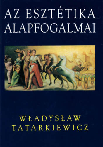 Wladyslaw Tatarkiewicz - Az eszt�tika alapfogalmai