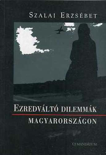 Szalai Erzsébet - Ezredváltó dilemmák