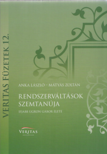 M�ty�s Zolt�n Anka L�szl� - Rendszerv�lt�sok szemtan�ja