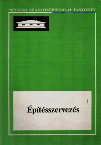 Tóti Magda - Építésszervezés. A műszaki szki.-k magas- és mélyépítő technikusi...