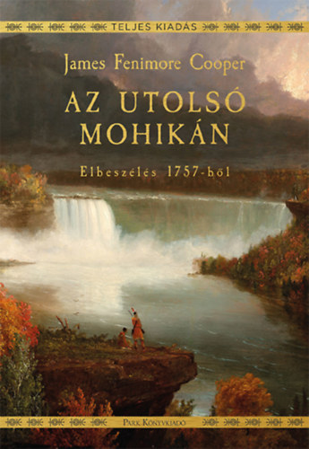 James F. Cooper - Az utols mohikn - elbeszls 1757-bl (Teljes kiads)