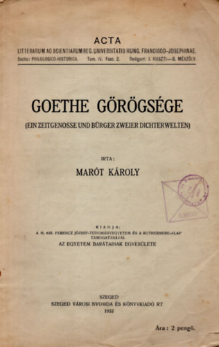 Mar�t K�roly - Goethe g�r�gs�ge- K�l�nlenyomat ( Ein zeitgenosse und b�rger Zweier dichterwelten )