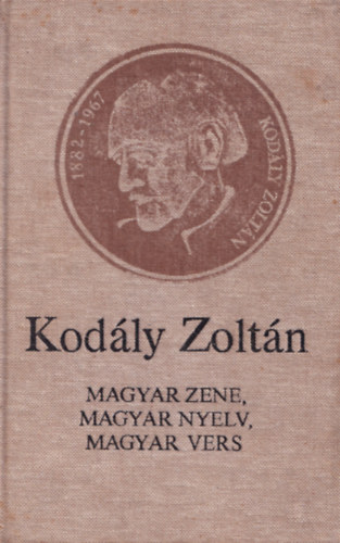 Kodly Zoltn - Magyar zene, magyar nyelv, magyar vers