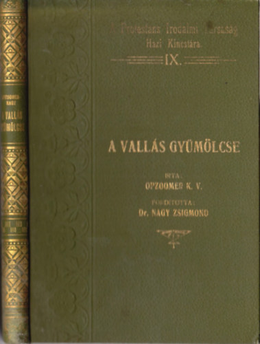 Opzoomer K. V. - A vall�s gy�m�lcse (A Protest�ns Irodalmi T�rsas�g H�zi Kincsest�ra IX. k�tet)