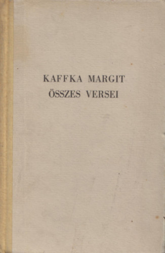 Kaffka Margit - Kaffka Margit �sszes versei