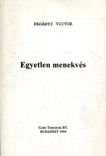 Pad�nyi Viktor - Egyetlen menekv�s