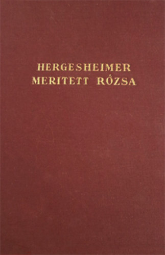 J. Hergesheimer - Meritett rózsa