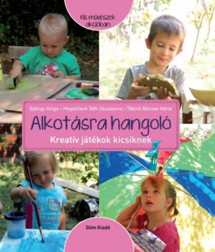 Alkot�sra hangol� - Kreat�v j�t�kok kicsiknek
