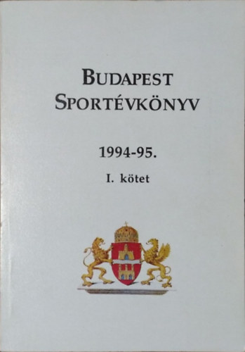 Tth Csaba s msok  (szerk.) - Budapest Sportvknyv 1994-95. - I. ktet