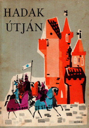 Csan�di Imre  (v�logatta-szerkesztette) - Hadak �tj�n - Verses magyar t�rt�nelem