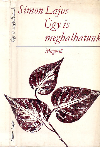 Simon Lajos - Úgy is meghalhatunk