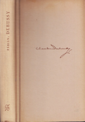 F�bi�n L�szl� - Debussy �lete, kora �s m�v�szete