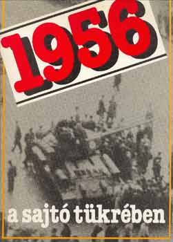 Izs�k Lajos-Szab� J�zsef - 1956 a sajt� t�kr�ben