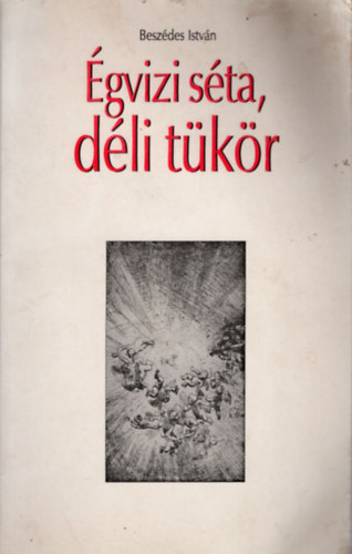 Beszédes István - Égvizi séta, déli tükör