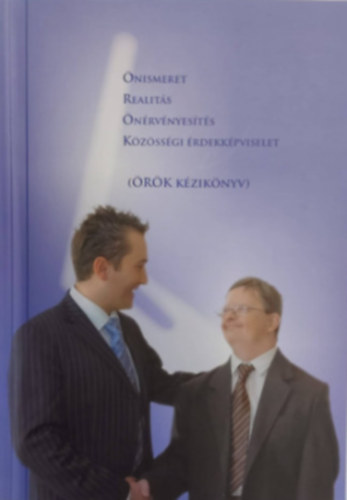 Önismeret, realitás, önérvényesítés, közösségi érdekképviselet (ÖRÖK kézikönyv)