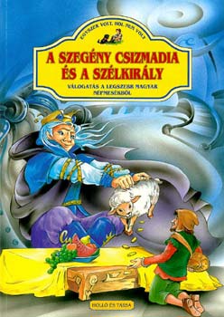 Benedek E.; Arany L.; Gyulai P.; Krza J. - A szegny csizmadia s a Szlkirly