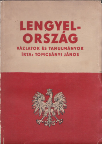 Tomcsnyi Jnos - Lengyelorszg - Vzlatok s tanulmnyok (dediklt?)