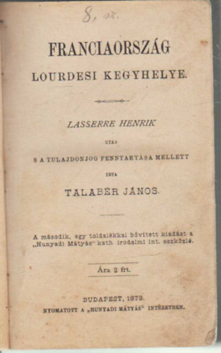 Talabr Jnos Lasserre Henrik - Franciaorszg Lourdesi kegyhelye