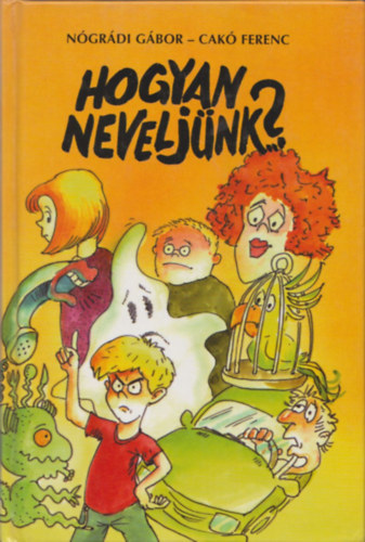 Ngrdi Gbor - Cak Ferenc - Hogyan neveljnk? ''Ngrdi Gbor - Cak Ferenc' (feket -fehr illusztrcival,sajt fotval)