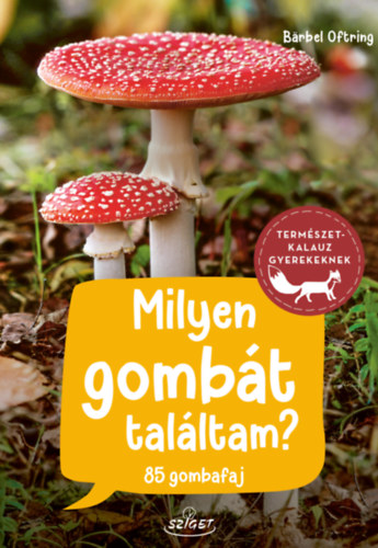 Brbel Oftring - Milyen gombt talltam?