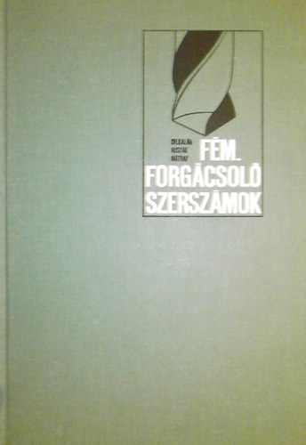 Dr. Kalán-Huszák-Mátray - Fémforgácsoló szerszámok