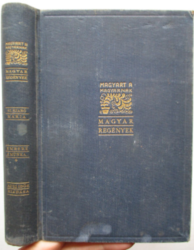 Szentmihályiné Szabó Mária - Emberé a munka... I.