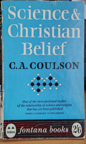 C.  Coulson (Charles) A. (Alfred) - Science & (and) Christian Belief (Tudomny s (s) keresztny hit)