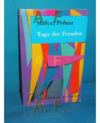 Marcel Proust - Tage der Freuden